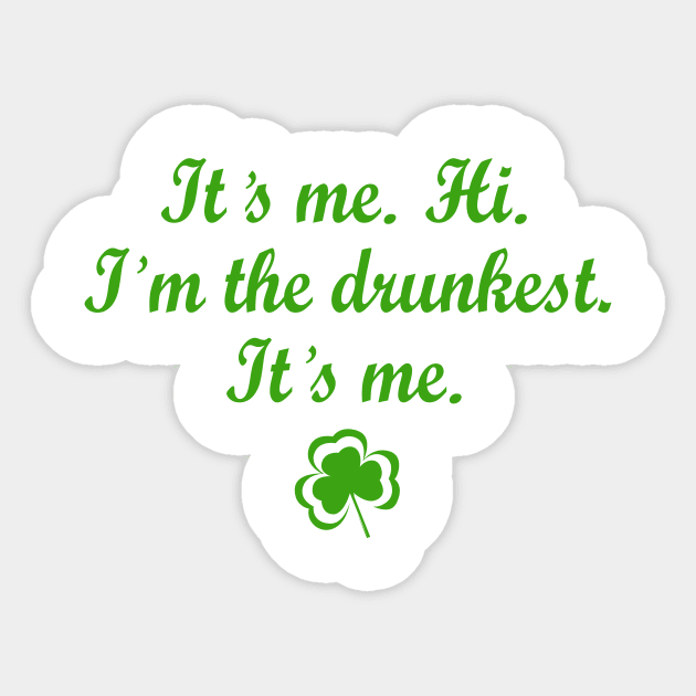 It's Me. Hi. I'm The Drunkest It's Me Sticker by RobertBowmanArt